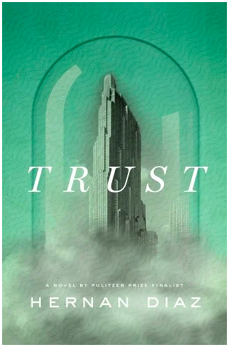 16) Trust, by Hernan Diaz