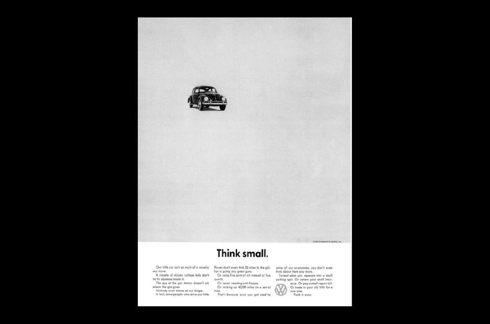 <p>In the 1950s, Volkswagen wanted to expand into America, but it had a problem. Its <strong>Beetle </strong>was a very small car compared to the huge barges being churned out by Detroit that dominated the market at the time. So instead of being embarrassed about it, <strong>it</strong> <strong>went loud and proud</strong> instead, expressing the simple virtues of a small car. The <strong>'Think Small'</strong> slogan was devised by copywriter <strong>Julian Konig</strong> (1921-2014) at VW’s US ad agency <strong>Doyle Dane Bernbach</strong> (DDB) in 1959.</p><p>Advertisements for the campaign were filled mostly with white space, emphasizing the vehicle’s size, while text underneath emphasised the virtues of ‘small’ including <strong>ease-of-parking</strong>, <strong>fuel economy</strong>, <strong>small insurance</strong> and <strong>repair bills</strong>. The campaign was very successful; by the late ‘60s, VW was selling over <strong>400,000 </strong>Beetles per year in America. The campaign was ranked the <strong>best advertising campaign of the century</strong> by marketing industry journal <strong>Advertising Age </strong>in 1999.</p>