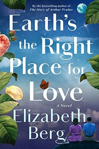 "Earth's the Right Place for Love," by Elizabeth Berg