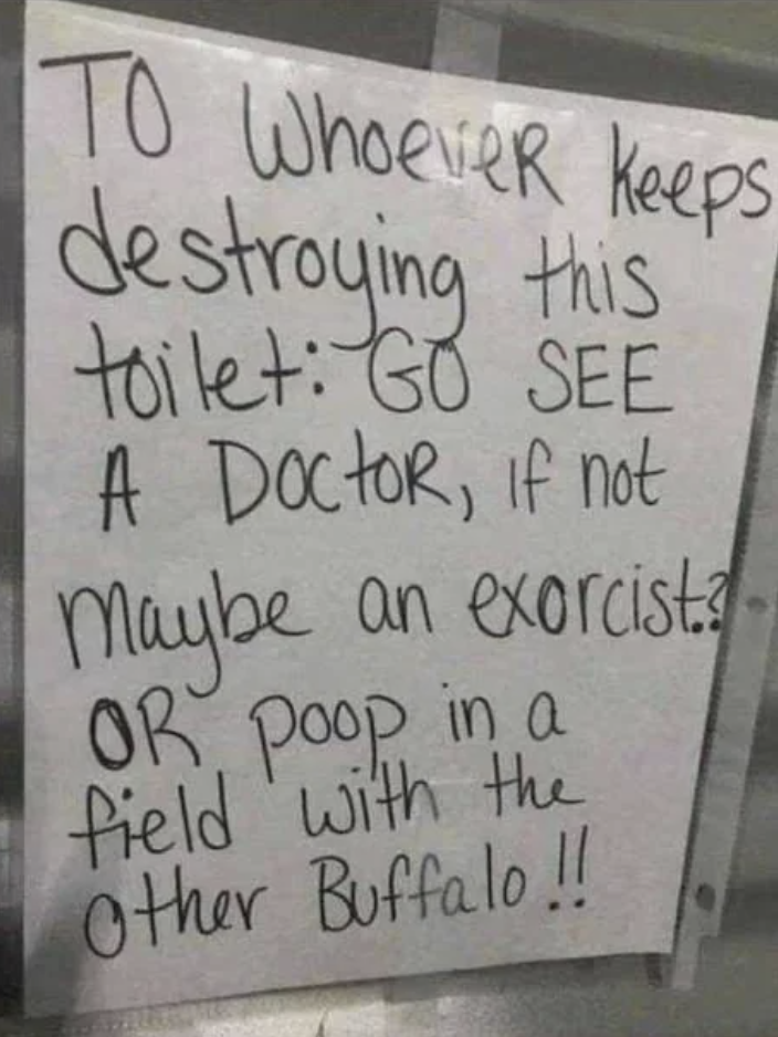 Handwritten sign expressing frustration about a repeatedly damaged toilet, suggesting a doctor's visit or humorous alternatives