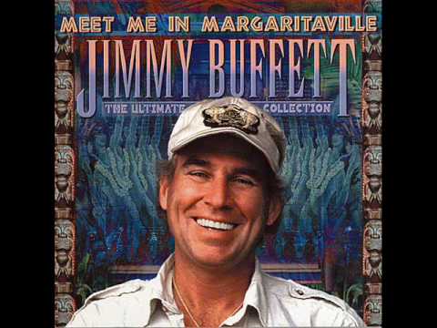 “Margaritaville” by Jimmy Buffet