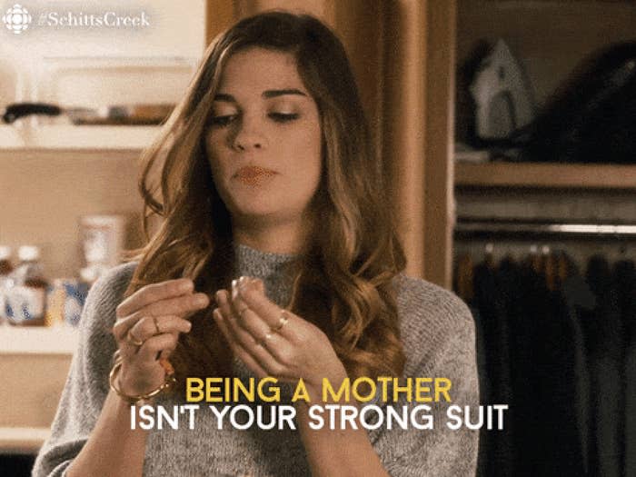 Alexis rose saying "being a mother isn't your strong suit"