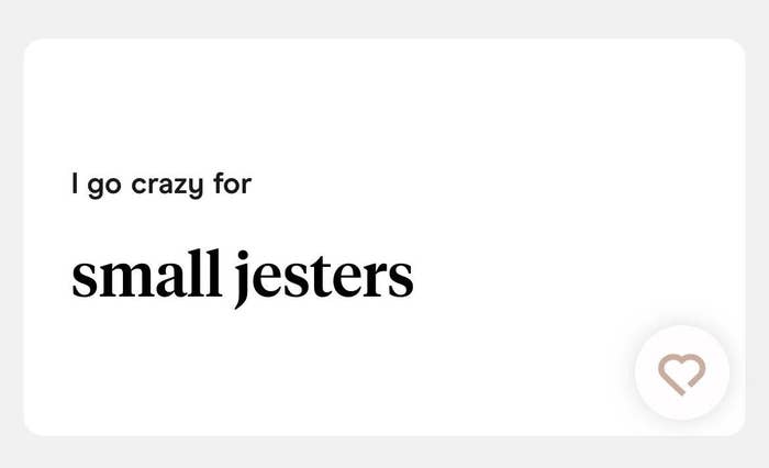 Text reads "I go crazy for small jesters"