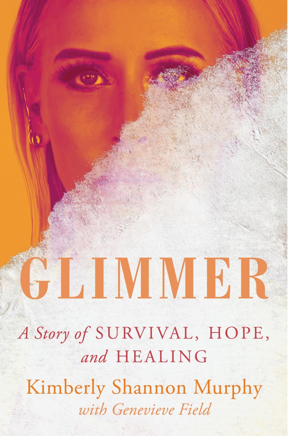 "Glimmer: A Story of Survival, Hope, and Healing" by Kimberly Shannon Murphy