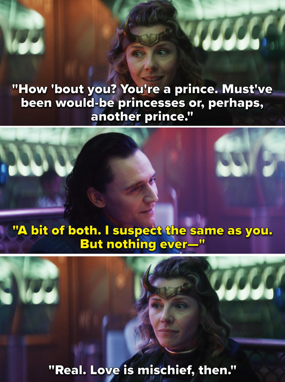 Sylvie asking Loki if he's ever been with "would-be-princesses or perhaps, another prince," and Loki says, "A bit of both"