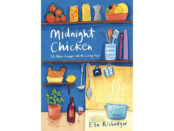 Midnight Chicken (and other recipes worth living for) by Ella Risbridger