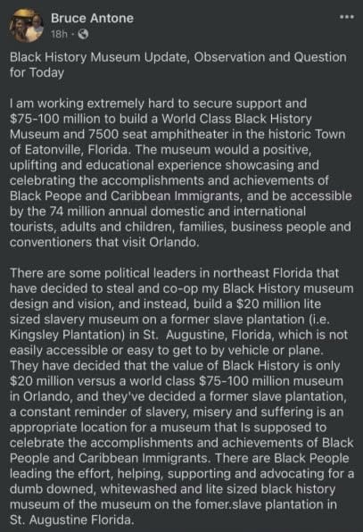 These comments made by Central Florida Rep. Bruce Antone on the proposed Black History Museum to be built in St. Augustine were deleted on Facebook.