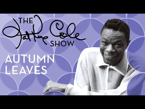 "Autumn Leaves" - Nat King Cole