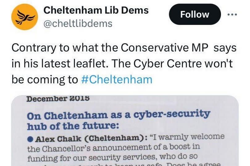 Cheltenham Liberal Democrats said in a tweet in 2016 that contrary to what Alex Chalk said in his leaflet, the Cyber Centre will not be coming to the town