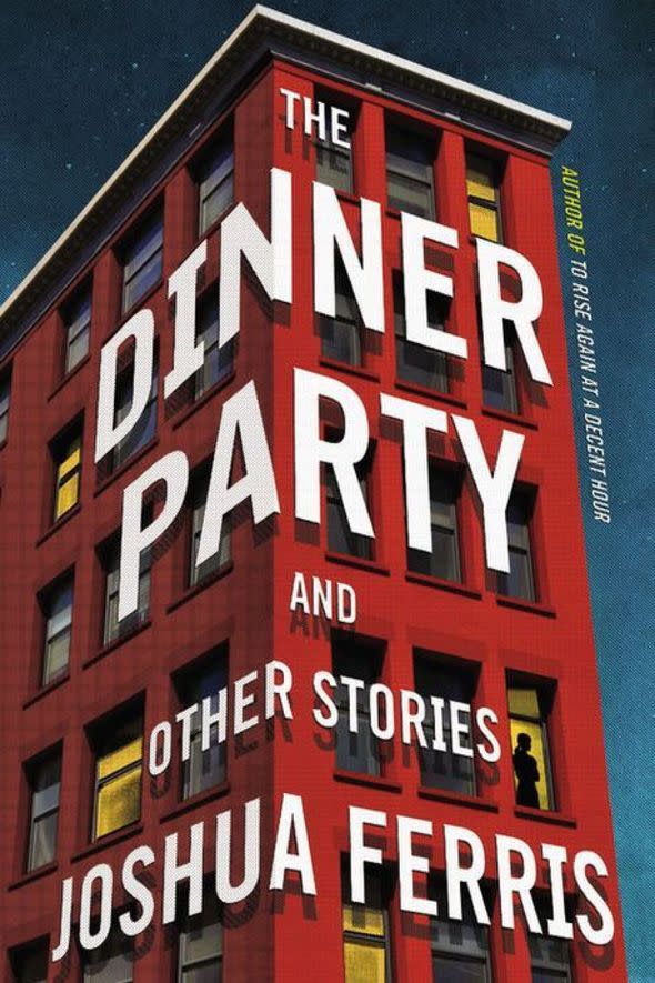 The Dinner Party and Other Stories by Joshua Ferris