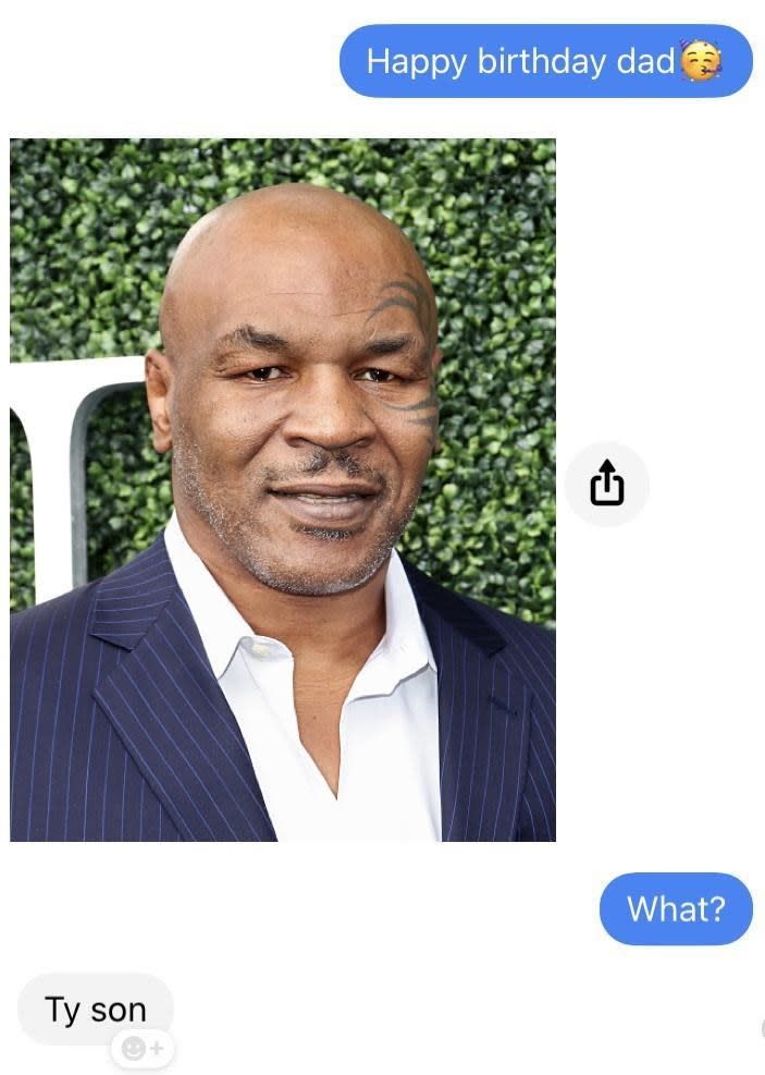 Dad sending a picture of Mike Tyson and saying it means "TY son"
