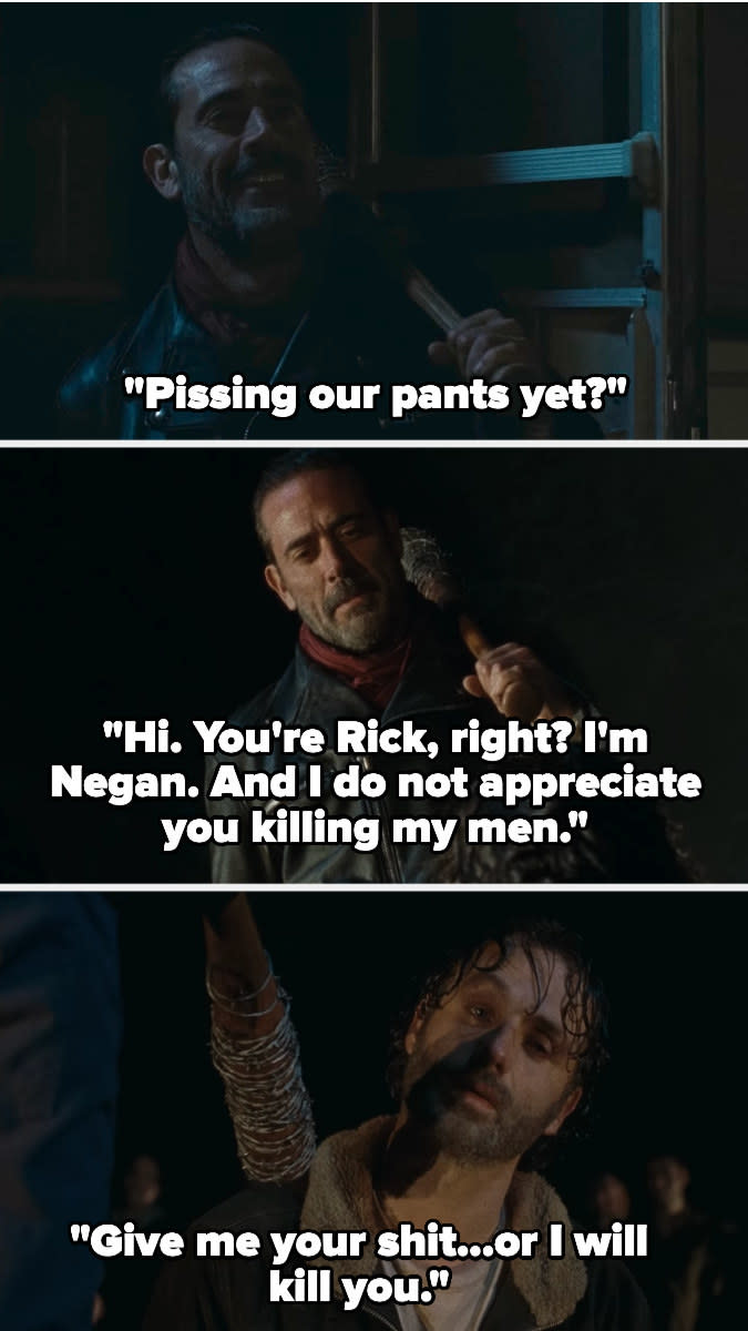 Negan walks out of the trailer with a barbed wire wrapped baseball bat, asking if anyone is peeing their pants yet. He introduces himself to Rick and demands his stuff or he'll kill him