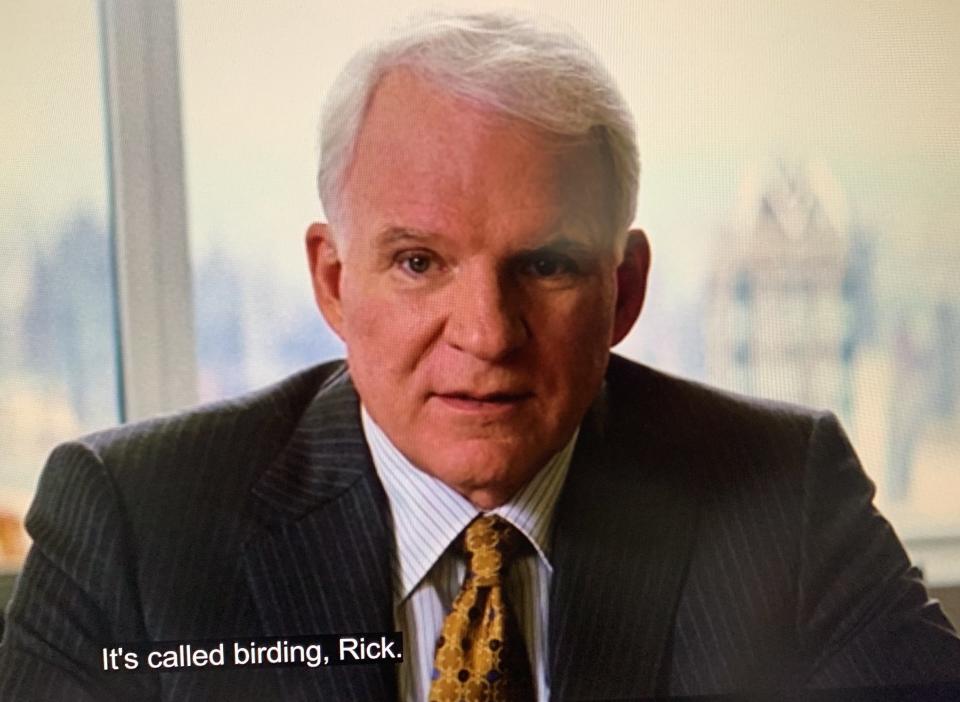 Steve Martin says "It's called birding, Rick" in The Big Year