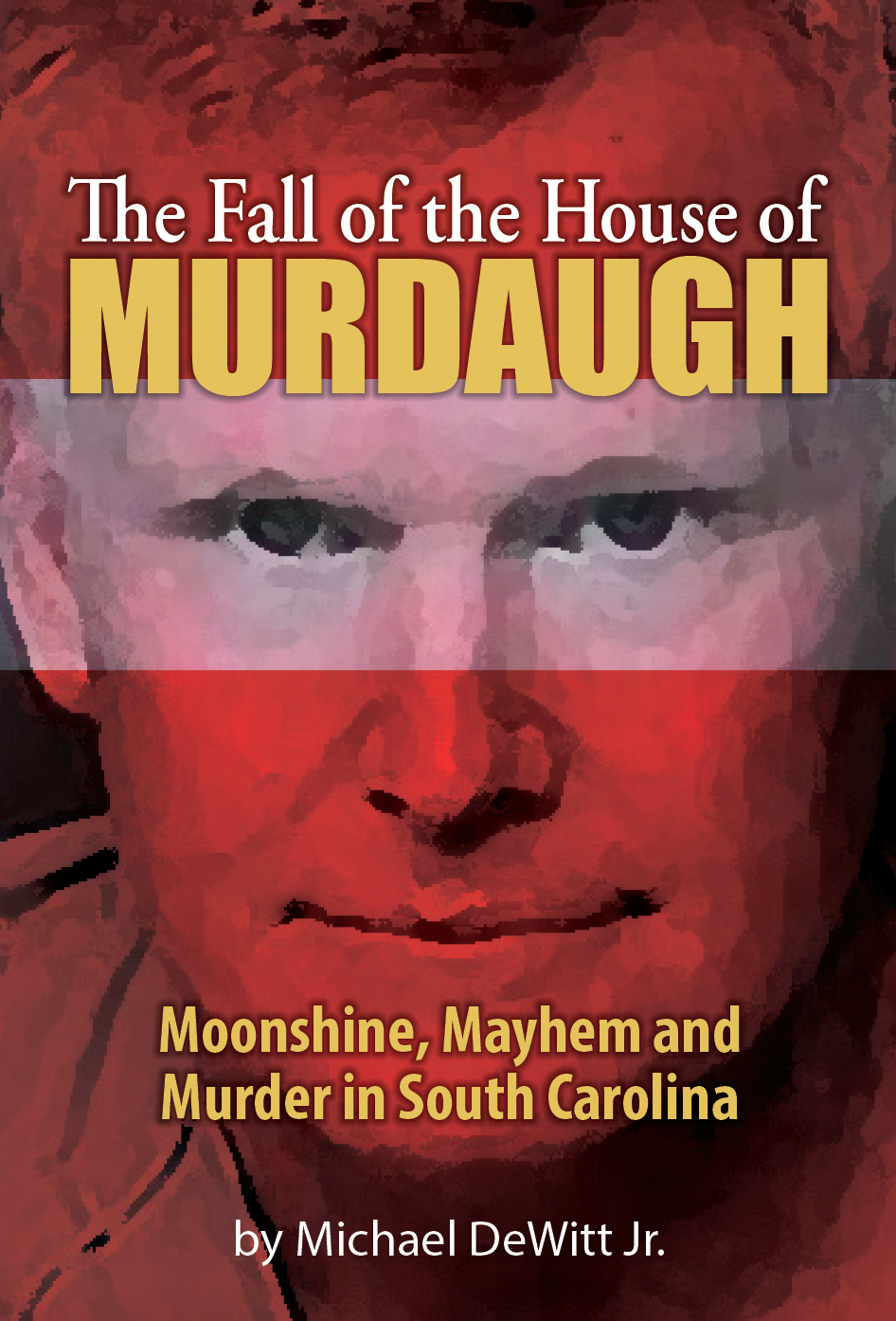 The front cover of The Fall of the House of Murdaugh, by Gannett journalist and author Michael DeWitt Jr.