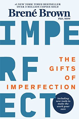 1) <i>The Gifts of Imperfection</i>, by Brené Brown