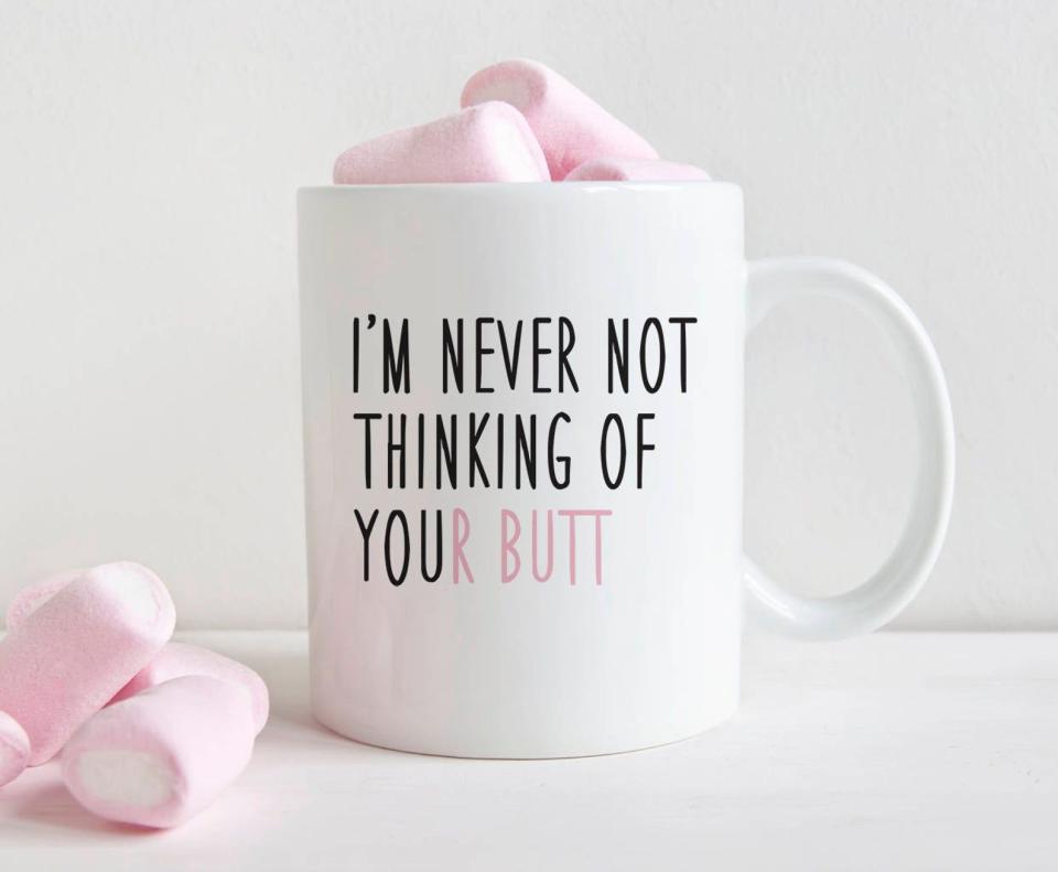 I'm Never Not Thinking of Your Butt Coffee Mug