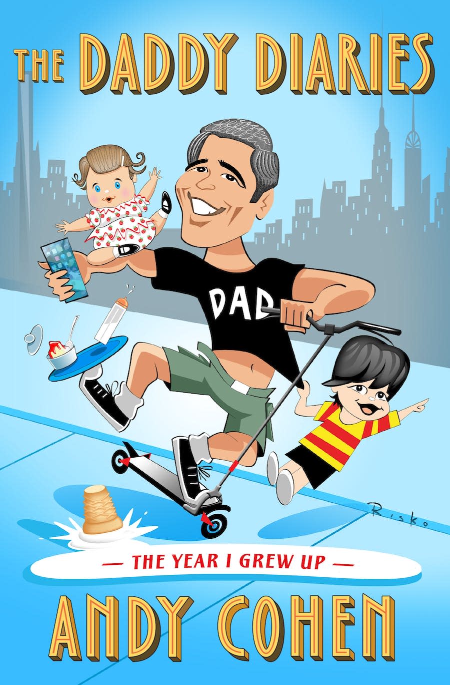 "The Daddy Diaries: The Year I Grew Up," by Andy Cohen.