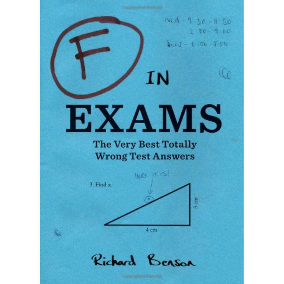 32) F in Exams: The Very Best Totally Wrong Test Answers (Unique Books, Humor Books, Funny Books for Teachers)