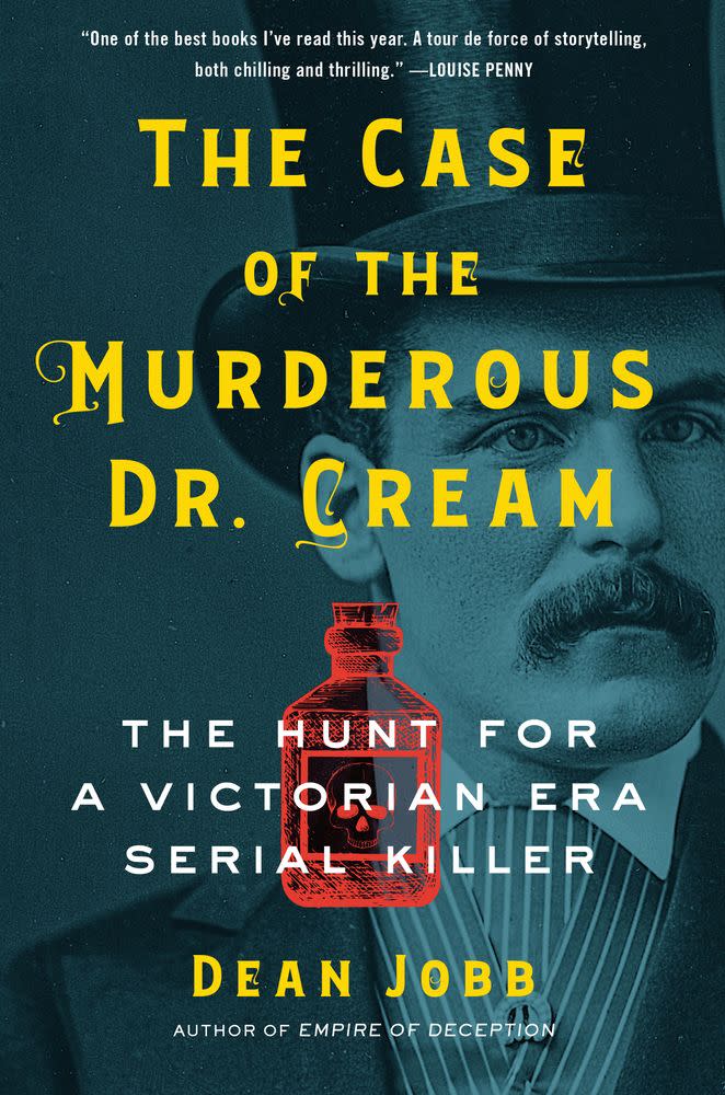 22) <i>The Case of the Murderous Dr. Cream: The Hunt for a Victorian Era Serial Killer</i> by Dean Jobb