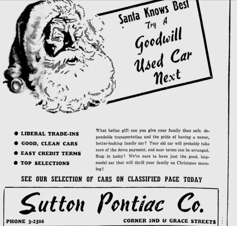 In this 1951 ad from Sutton Pontiac Co., it's "sure to have just the good, late-model car that will thrill your family on Christmas morning."