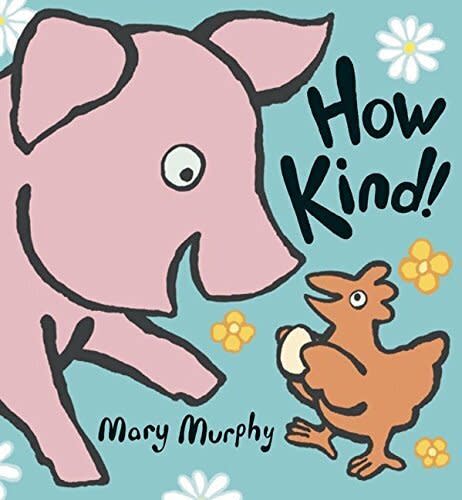 Giving and receiving are central to this tale about the appeal of kindness. <i>(Available <a href="https://www.amazon.com/How-Kind-Mary-Murphy/dp/0763623075" target="_blank" rel="noopener noreferrer">here</a>)</i>