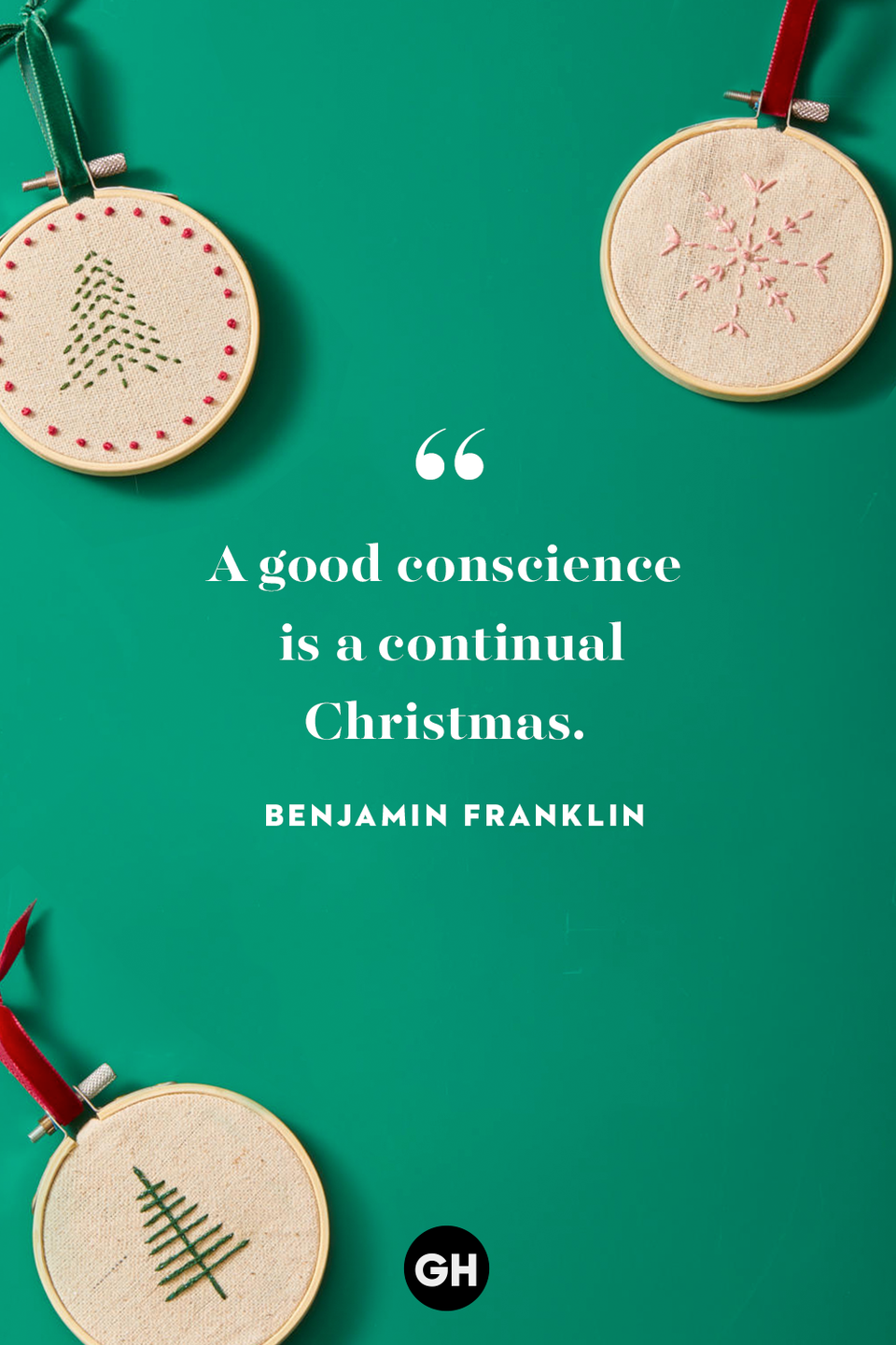 <p>A good conscience is a continual Christmas. </p>