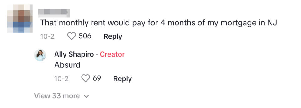 "That monthly rent would pay for 4 months of my mortgage in NJ"