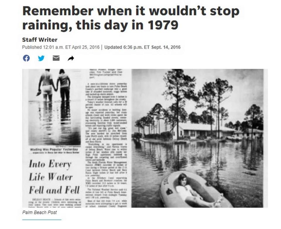 On April 25, 1979, South Florida was under a deluge. Miami set a record of 14.49 inches of rain in a single day. Fort Lauderdale also topped 14 inches and Boca Raton saw nearly 18 inches. The Palm Beach Post reported the story with the headline “Into every life water fell and fell.”