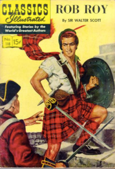 <span class="caption">Rob Roy was a legend in his own lifetime and was soon turned into a flamboyant romantic figure in popular culture.</span> <span class="attribution"><a class="link " href="https://www.google.co.uk/search?q=Rob+Roy+book+cover&safe=off&tbm=isch&tbo=u&source=univ&sa=X&ved=0ahUKEwi0rOvZs53YAhVD0xQKHfHmCEsQsAQIJg&biw=1372&bih=664#imgrc=URJIU90IL7Dq-M:" rel="nofollow noopener" target="_blank" data-ylk="slk:Classics Illustrated;elm:context_link;itc:0;sec:content-canvas">Classics Illustrated</a></span>