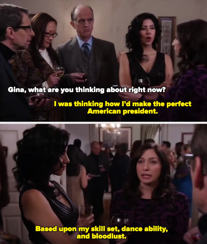 Gina saying she's make the perfect American president because of her skill set, dance ability, and bloodlust