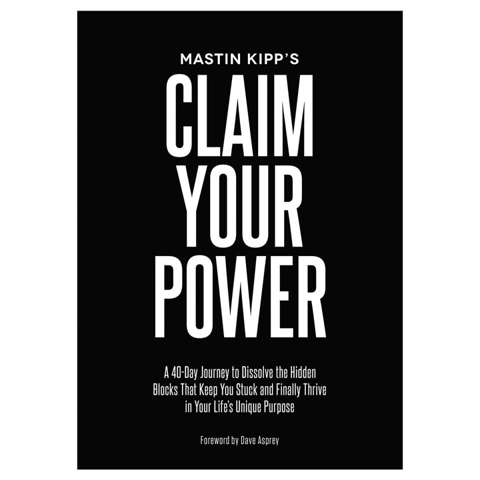 Claim Your Power: A 40-Day Journey to Dissolve the Hidden Blocks That Keep You Stuck and Finally Thrive in Your Life’s Unique Purpose