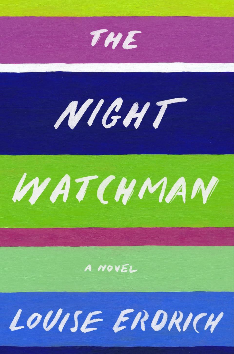 This cover image released by Harper shows "The Night Watchman" by Louis Erdrich, winner of the Pulitzer Prize for Fiction. (Harper via AP)
