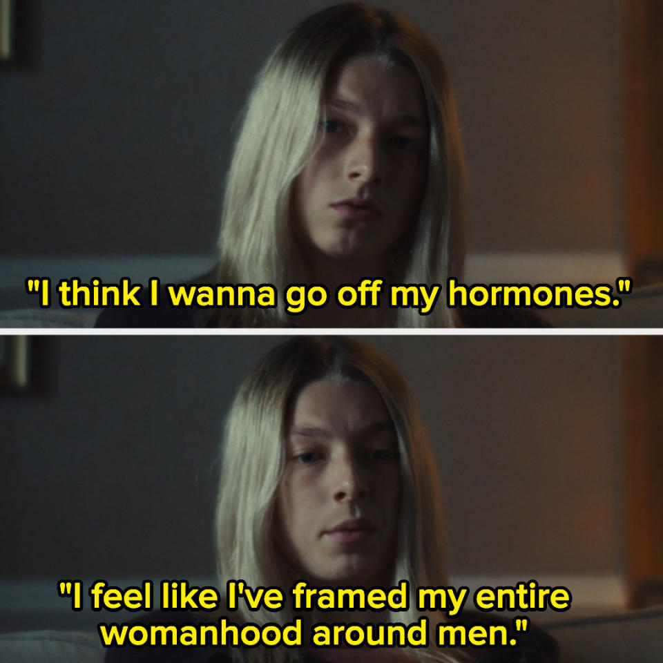 jules saying she wants to get off hormones bc she's framed her womanhood around men