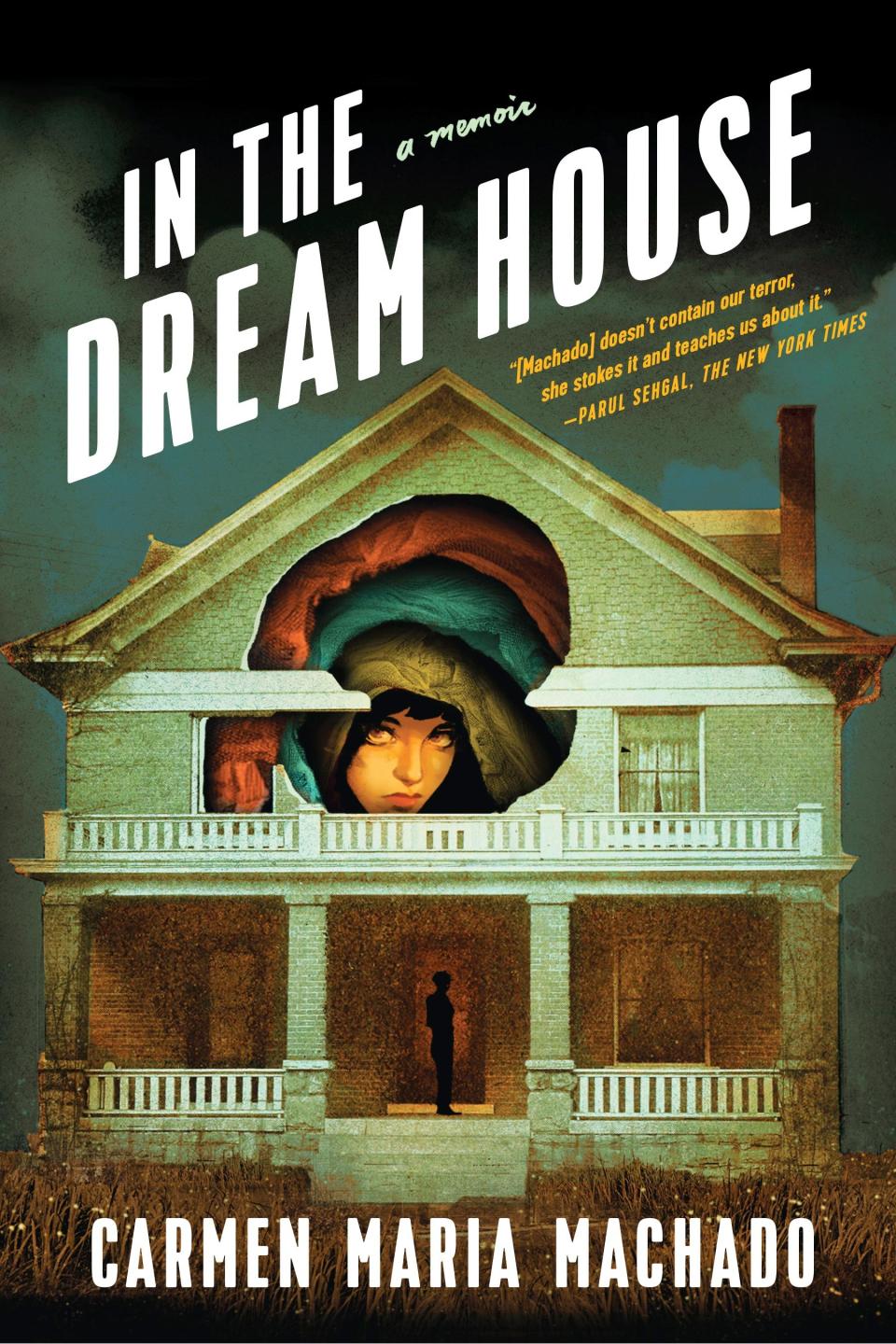 In the Dream House , by Carmen Maria Machado