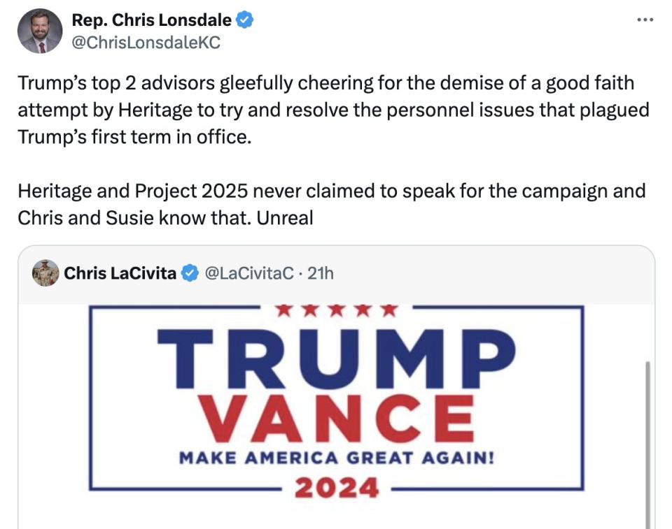 Twitter Screenshot Rep. Chris Lonsdale @ChrisLonsdaleKC:
Trump’s top 2 advisors gleefully cheering for the demise of a good faith attempt by Heritage to try and resolve the personnel issues that plagued Trump’s first term in office.

Heritage and Project 2025 never claimed to speak for the campaign and Chris and Susie know that. Unreal