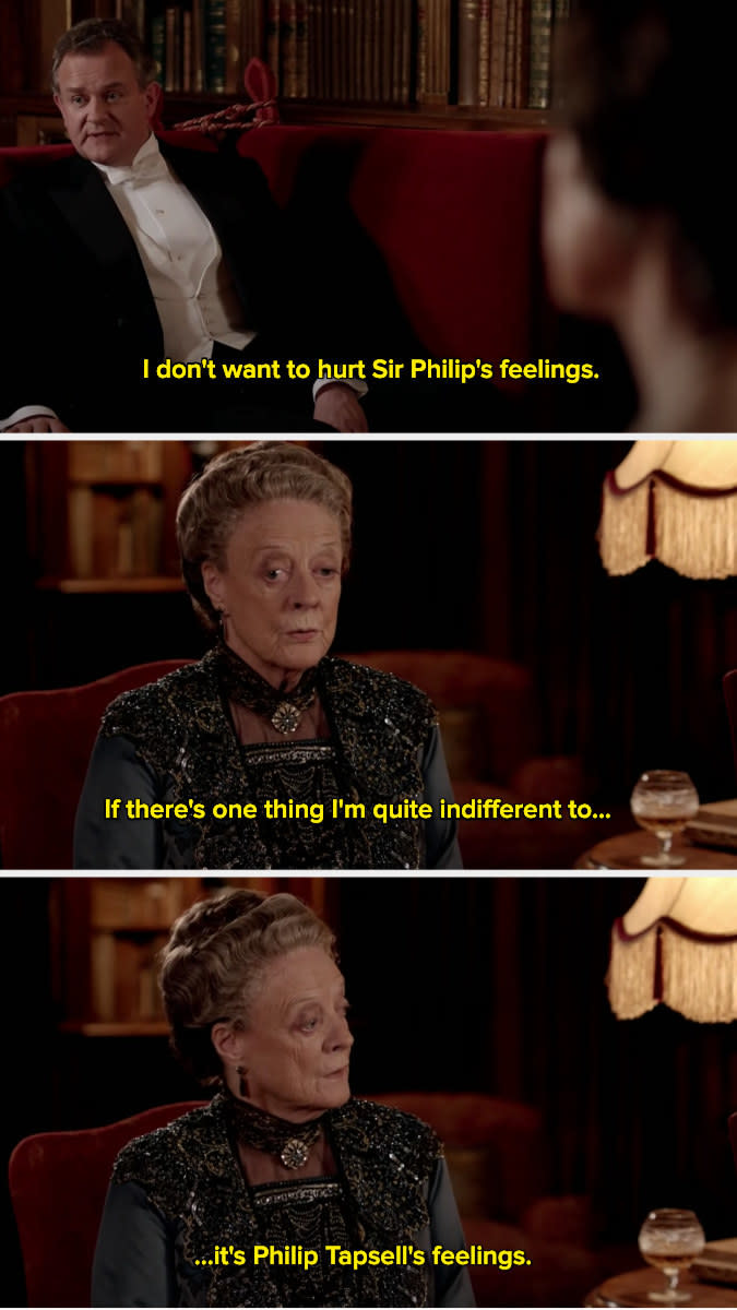 Violet Crawley saying, "If there's one thing I'm quite indifferent to, it's Philip Tapsell's feelings."