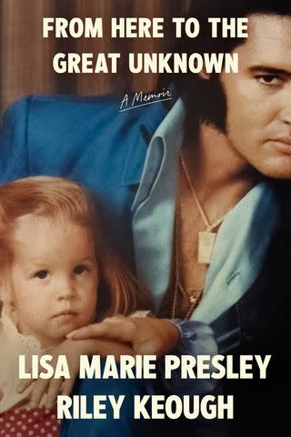 <p>Courtesy of Random House</p> 'From Here to the Great Unknown' by Lisa Marie Presley and Riley Keough