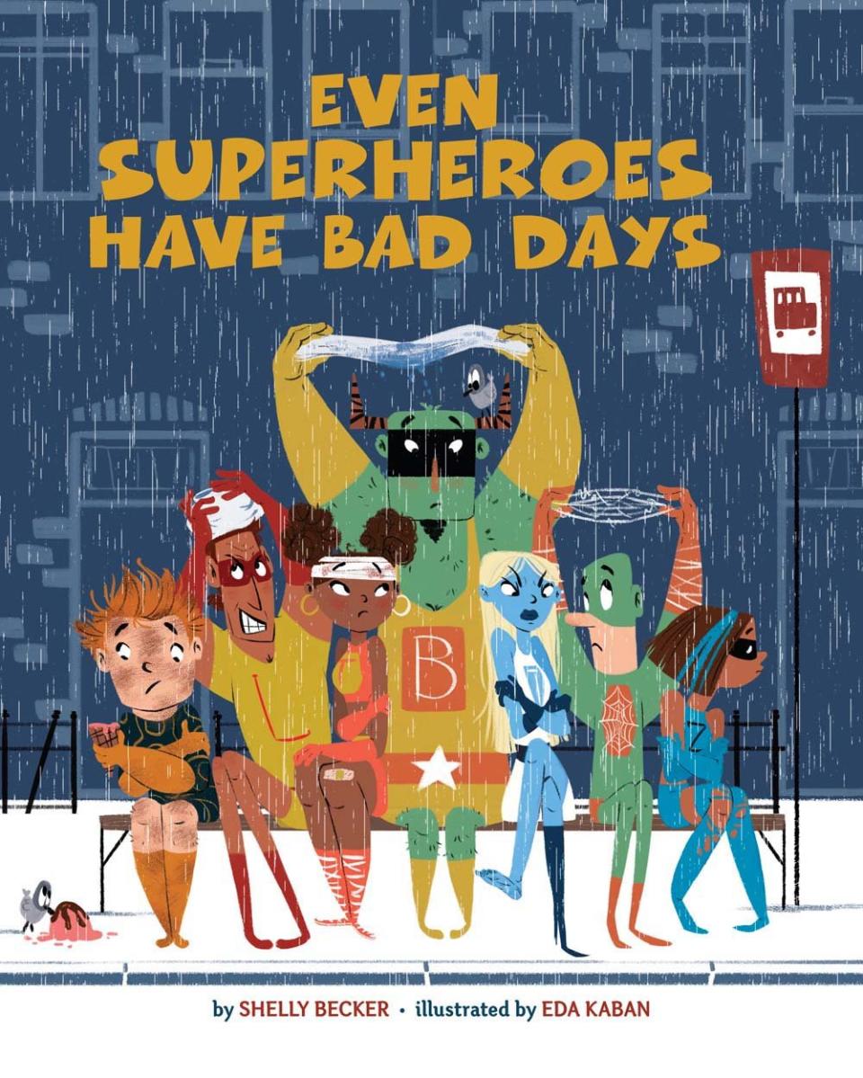 'Even Superheroes Have Bad Days' by Shelly Becker, Eda Kaban (Sterling/Amazon)