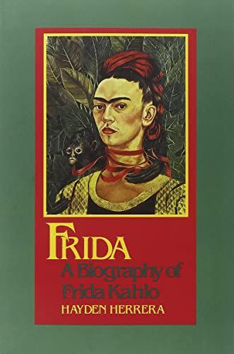 5) <em>Frida: A Biography of Frida Kahlo</em>, by Hayden Herrera