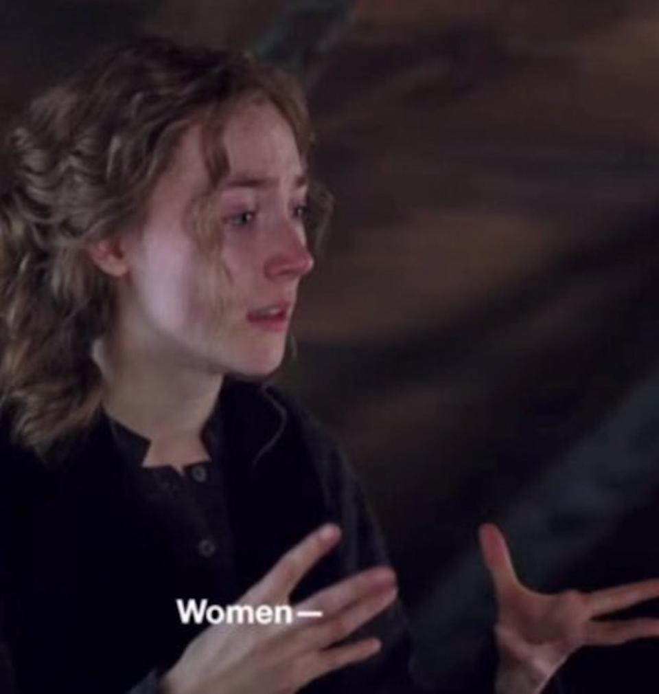 Jo from "Little Women" (2019): "Women—"