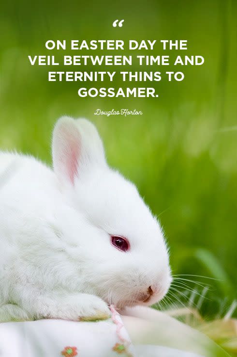 <p>"On Easter Day the veil between time and eternity thins to gossamer."</p>