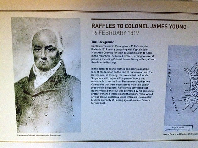 In a letter to Colonel James Young, Raffles complains about the lack of cooperation he faces with British forces stationed in Penang, who feared they would lose hold of the power they wielded. (Yahoo! photo)