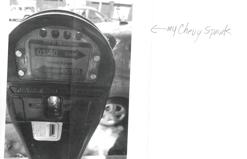 When JoLee Kennedy asked the city of Milwaukee parking services to show proof that she had let her meter run out, they sent her this photo. However, as she wrote next to the photo, her Chevy Spark can be seen parked on the side of the meter where there is one hour and 40 minutes left.