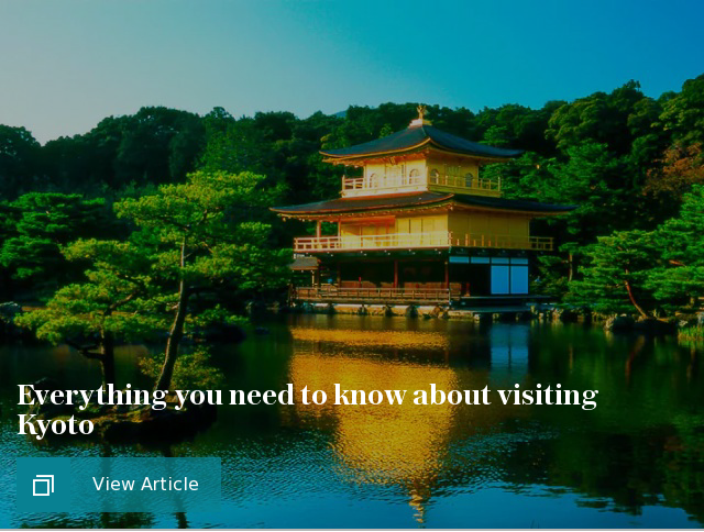 Everything you need to know about visiting Kyoto