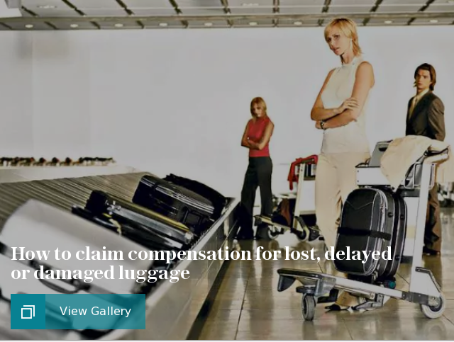 How to claim compensation for lost, delayed or damaged luggage