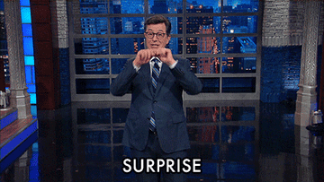 Stephen Colbert saying, "surprise"