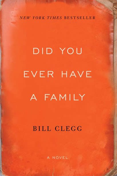 Did You Ever Have a Family - Bill Clegg