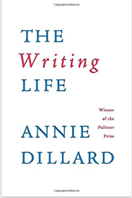 The Writing Life by Annie Dillard