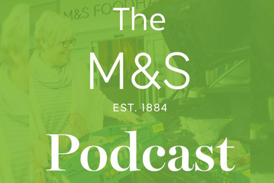 Marks & Spencer has launched a behind the scenes podcast