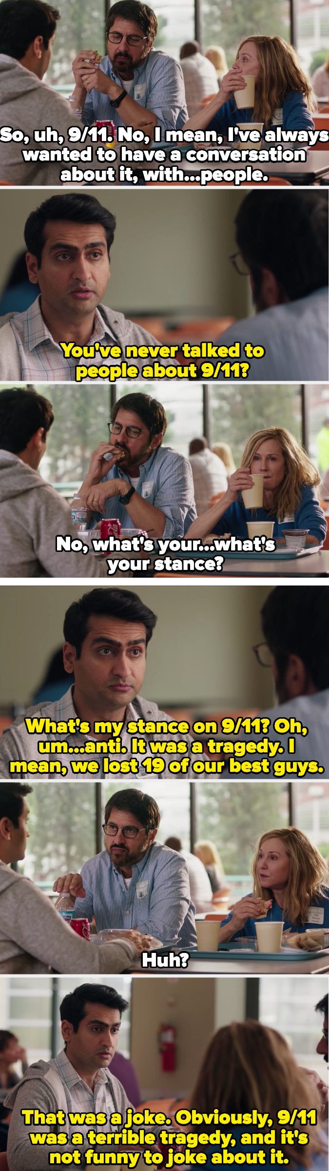 When his future father in law asks Kumail's opinion about 9/11, he jokes that they lost 19 of their best guys that day